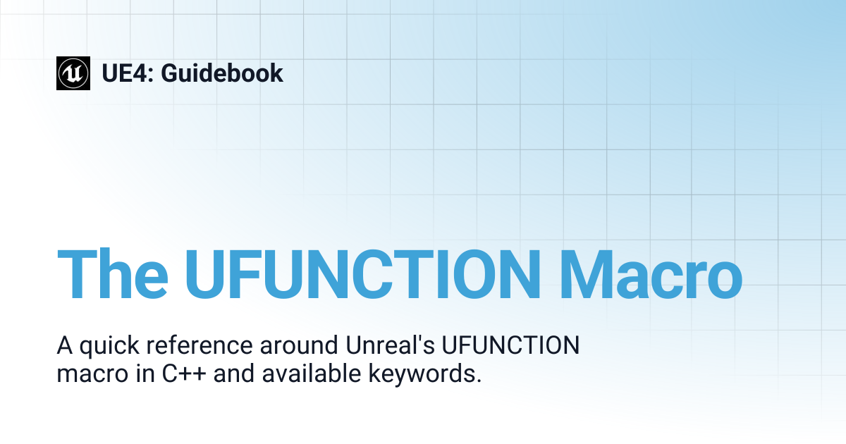 The UFUNCTION Macro | UE4: Guidebook